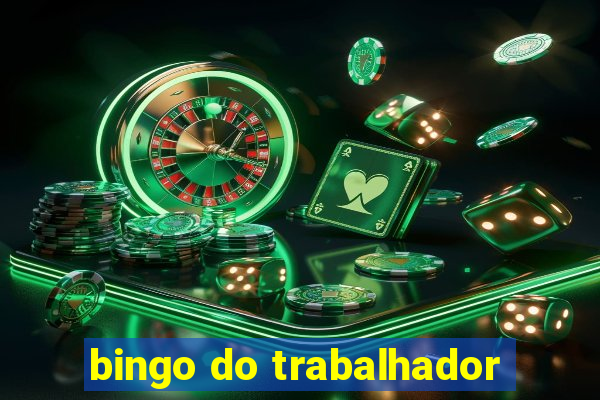 bingo do trabalhador