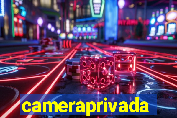 cameraprivada