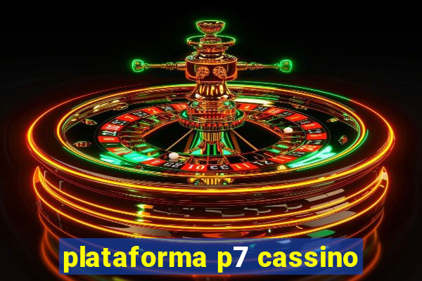 plataforma p7 cassino