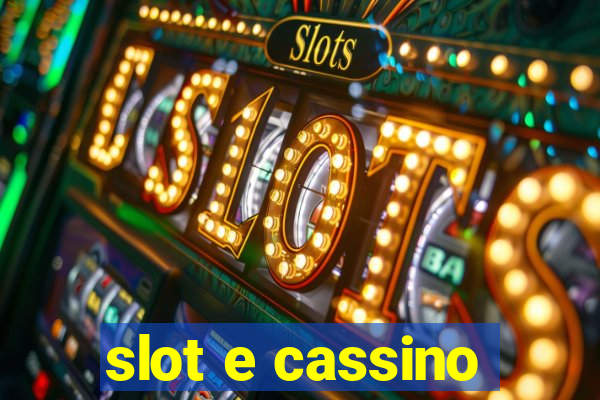 slot e cassino