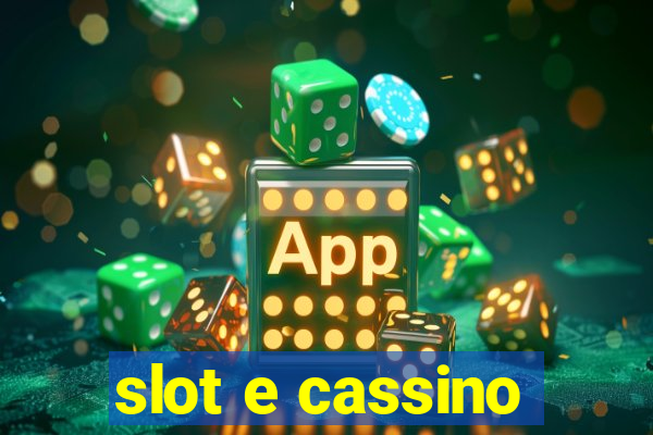 slot e cassino