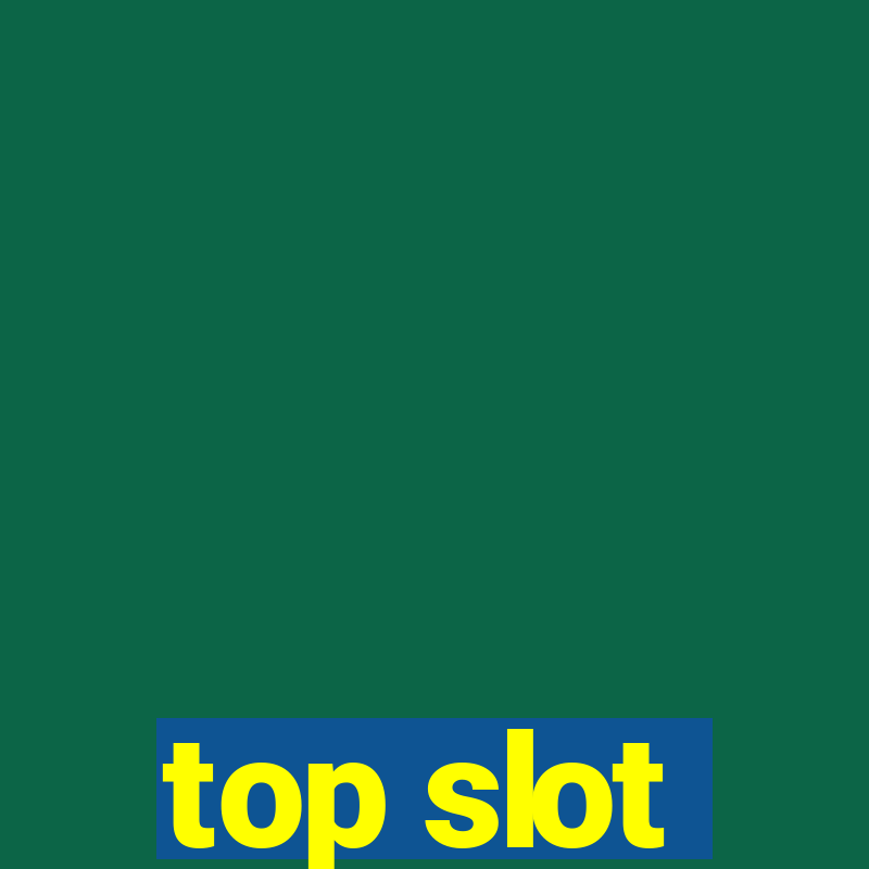 top slot