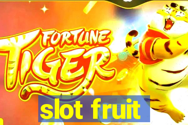 slot fruit