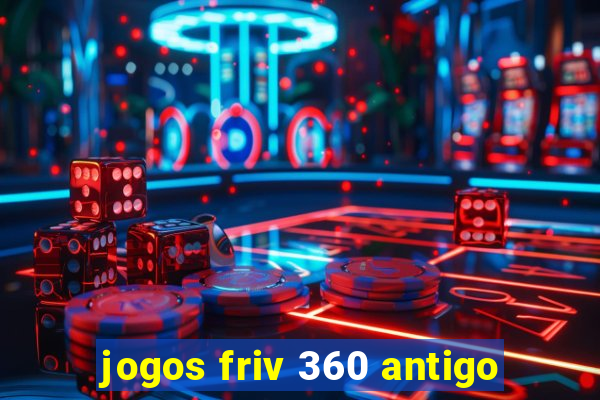 jogos friv 360 antigo