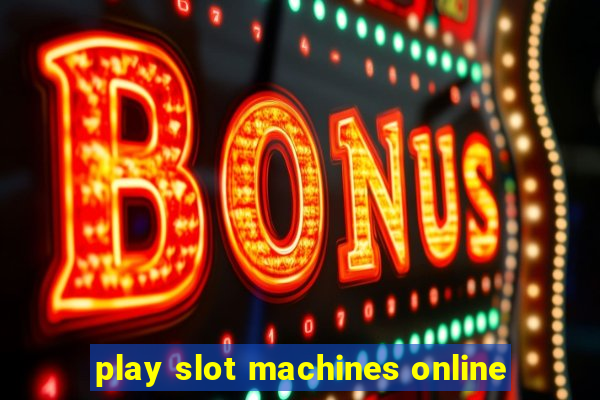 play slot machines online