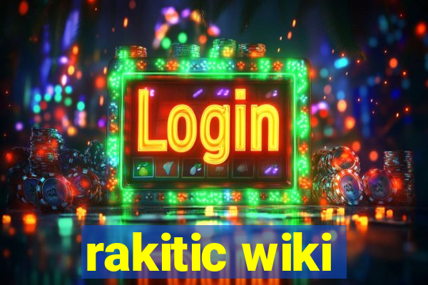 rakitic wiki