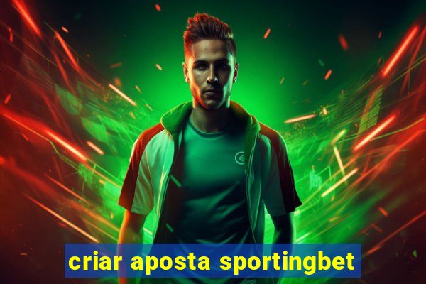 criar aposta sportingbet