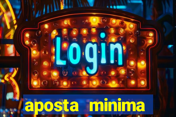 aposta minima estrela bet