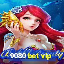 9080 bet vip