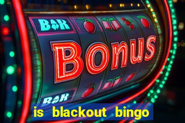 is blackout bingo a scam