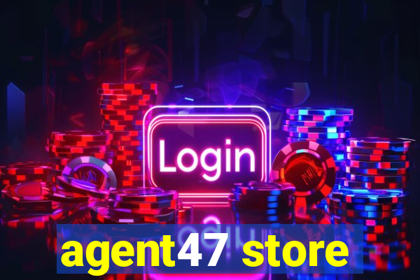 agent47 store