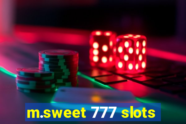 m.sweet 777 slots