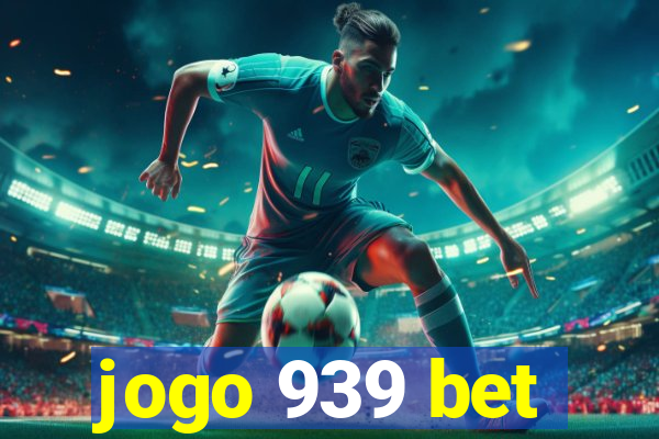 jogo 939 bet