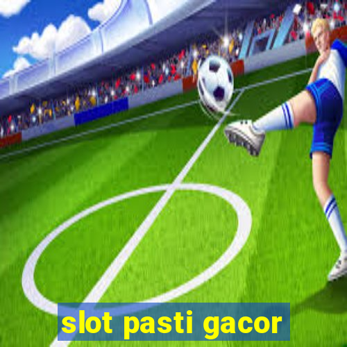 slot pasti gacor