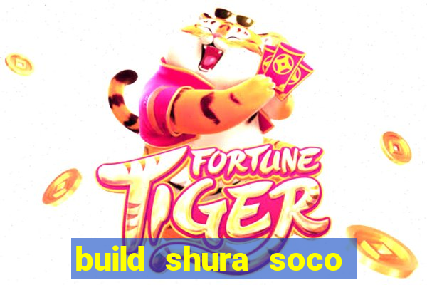 build shura soco furac o