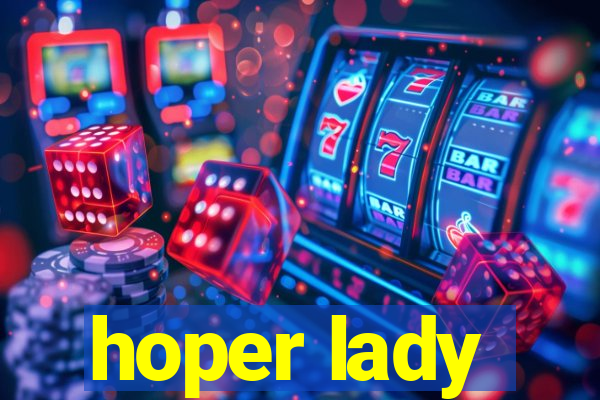 hoper lady