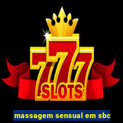 massagem sensual em sbc