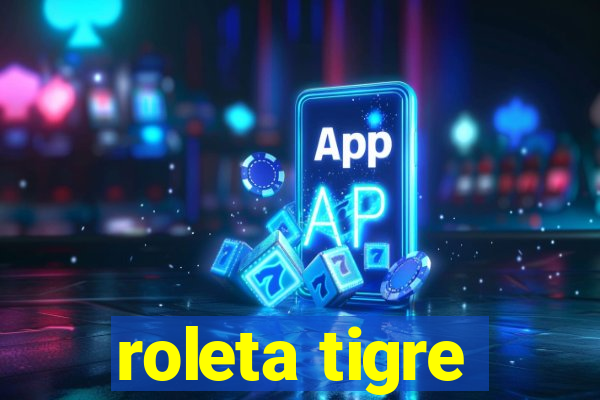 roleta tigre