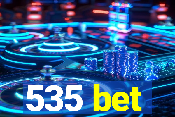 535 bet