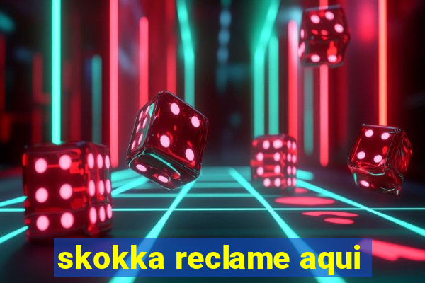 skokka reclame aqui