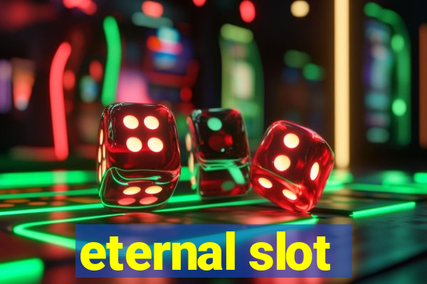 eternal slot