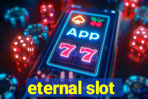 eternal slot