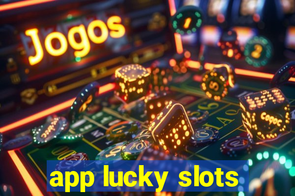 app lucky slots