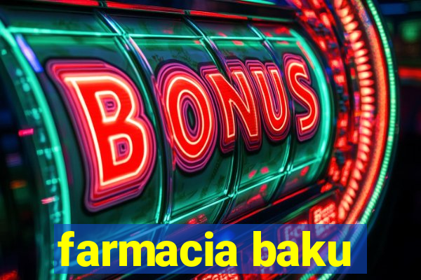 farmacia baku