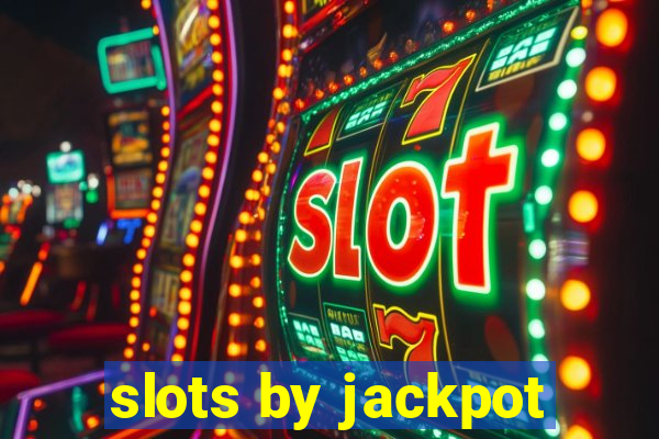 slots by jackpot