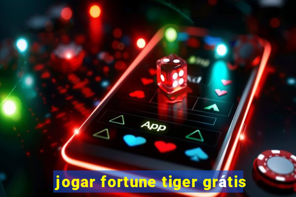 jogar fortune tiger grátis