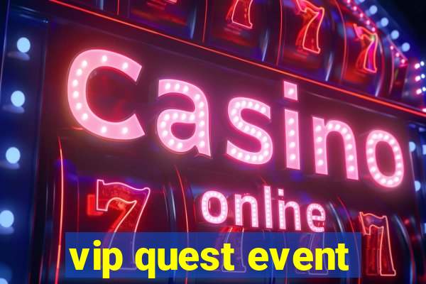 vip quest event