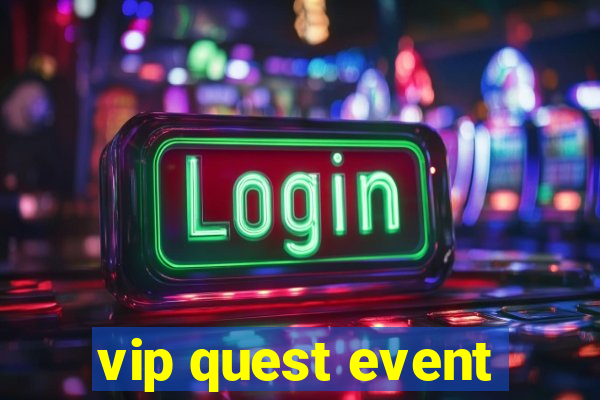 vip quest event