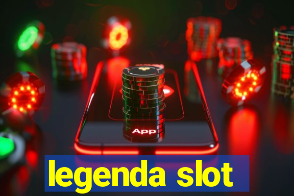 legenda slot