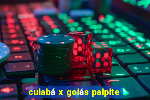 cuiabá x goiás palpite