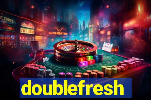 doublefresh