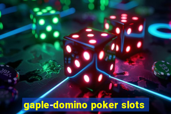 gaple-domino poker slots