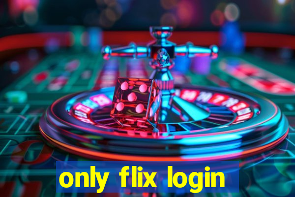 only flix login