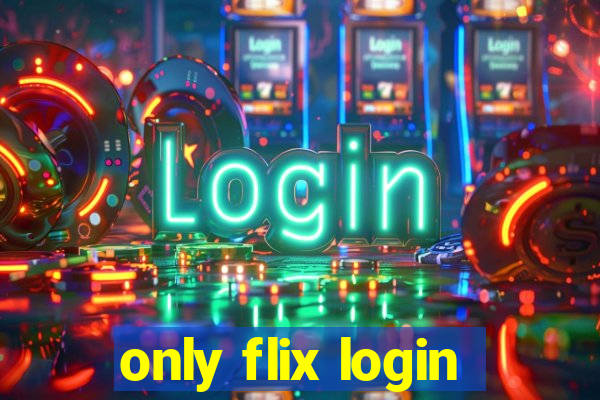 only flix login