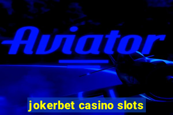 jokerbet casino slots