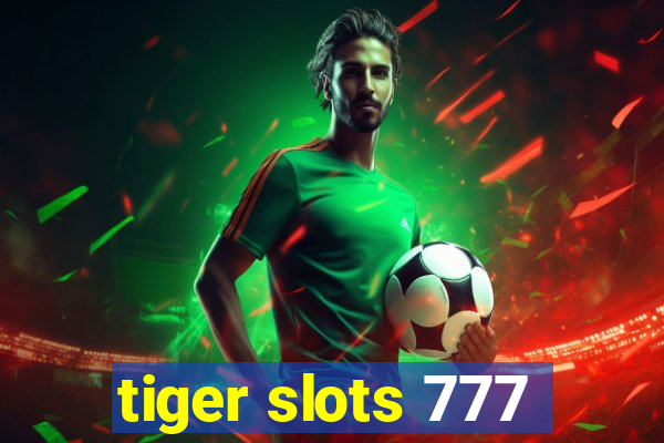 tiger slots 777