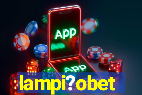 lampi?obet