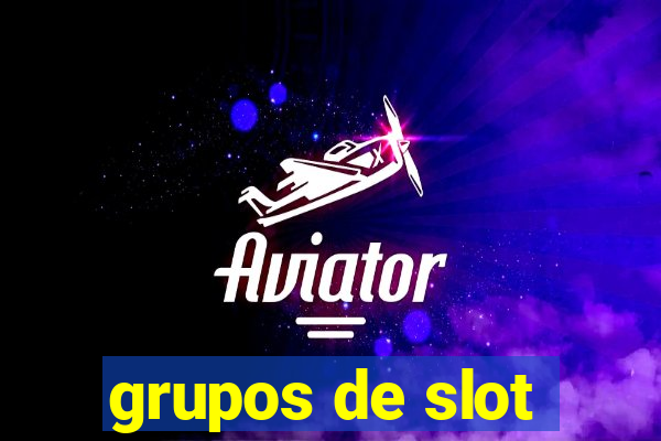 grupos de slot