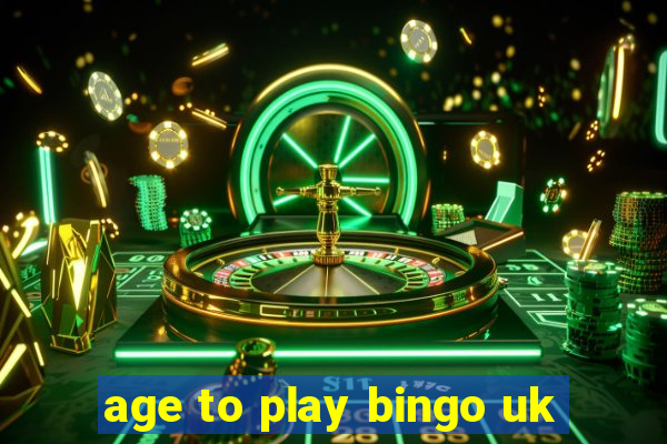 age to play bingo uk