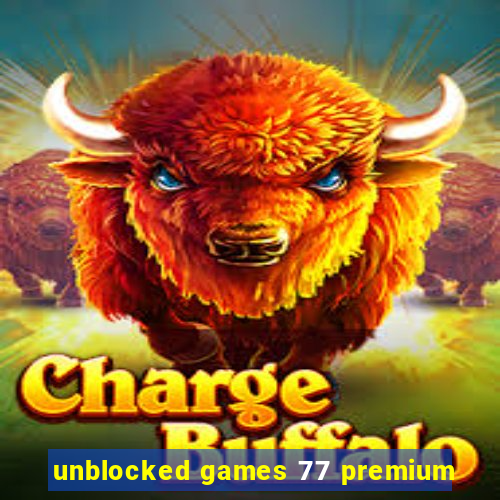 unblocked games 77 premium