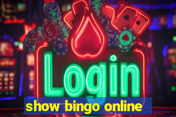 show bingo online