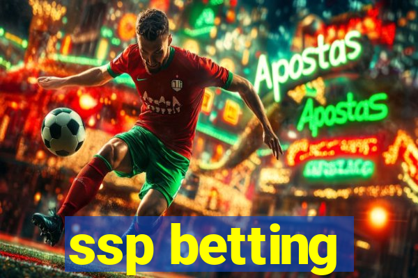 ssp betting