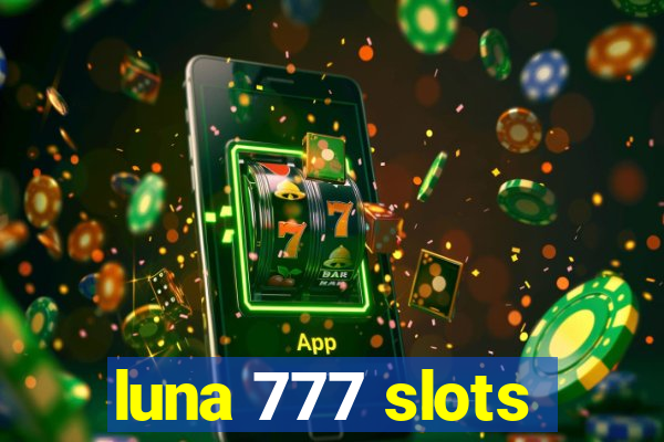 luna 777 slots