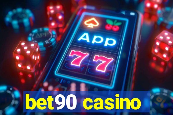 bet90 casino