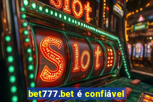 bet777.bet é confiável