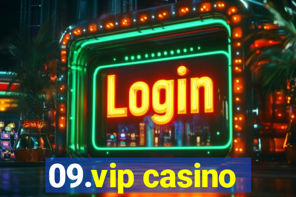 09.vip casino